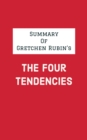 Summary of Gretchen Rubin's The Four Tendencies - eBook