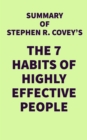 Summary of Stephen R. Covey's The 7 Habits of Highly Effective People - eBook