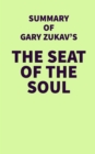 Summary of Gary Zukav's The Seat of the Soul - eBook