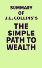 Summary of J.L. Collins's The Simple Path to Wealth - eBook