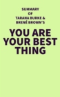 Summary of Tarana Burke and Brene Brown's You Are Your Best Thing - eBook