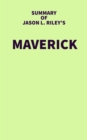 Summary of Jason L. Riley's Maverick - eBook