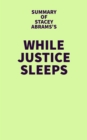 Summary of Stacey Abrams's While Justice Sleeps - eBook
