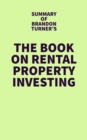 Summary of Brandon Turner's The Book on Rental Property Investing - eBook