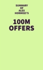 Summary of Alex Hormozi's 100M Offers - eBook