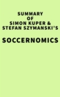 Summary of Simon Kuper and Stefan Szymanski's Soccernomics - eBook