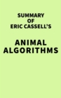 Summary of Eric Cassell's Animal Algorithms - eBook