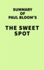 Summary of Paul Bloom's The Sweet Spot - eBook