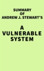 Summary of Andrew J. Stewart's A Vulnerable System - eBook