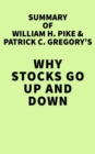 Summary of William H. Pike & Patrick C. Gregory's Why Stocks Go Up and Down - eBook
