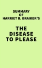 Summary of Harriet B. Braiker's The Disease to Please - eBook