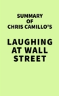 Summary of Chris Camillo's Laughing at Wall Street - eBook
