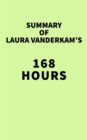 Summary of Laura Vanderkam's 168 Hours - eBook