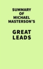 Summary of Michael Masterson's Great Leads - eBook