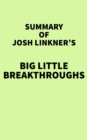 Summary of Josh Linkner's Big Little Breakthroughs - eBook
