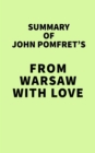Summary of John Pomfret's From Warsaw with Love - eBook