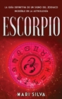 Escorpio : La gu?a definitiva de un signo del zodiaco incre?ble en la astrolog?a - Book