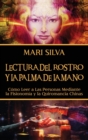 Lectura del rostro y la palma de la mano : C?mo leer a las personas mediante la fisionom?a y la quiromancia chinas - Book