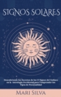 Signos Solares : Descubriendo los Secretos de los 12 Signos del Zod?aco en la Astrolog?a Occidental para Comprender los Tipos de Personalidad - Book