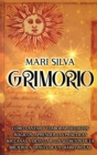 Grimorio : C?mo lanzar y elaborar hechizos m?gicos, aprender las pr?cticas wiccanas y desvelar los secretos de la brujer?a a trav?s de un diario ritual - Book