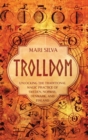 Trolldom : Unlocking the Traditional Magic Practice of Sweden, Norway, Denmark, and Finland - Book