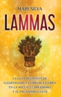 Lammas : La gu?a definitiva de Lughnasadh y c?mo se celebra en la wicca, el druidismo y el paganismo celta - Book