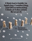 Clinician’s Guide to Applying, Conducting, and Disseminating Clinical Education Research - Book