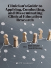 Clinician's Guide to Applying, Conducting, and Disseminating Clinical Education Research - eBook