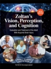 Zoltan's Vision, Perception, and Cognition : Evaluation and Treatment of the Adult With Acquired Brain Injury - eBook