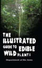 The Illustrated Guide to Edible Wild Plants - Book