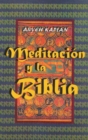 Meditacion y la Biblia/ Meditation and the Bible (Spanish Edition) - Book