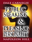 Public Speaking by Dale Carnegie (the author of How to Win Friends & Influence People) & Pleasing Personality by Napoleon Hill (the author of Think and Grow Rich) - Book