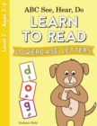 ABC See, Hear, Do Level 2 : Learn to Read Lowercase Letters - Book