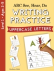 ABC See, Hear, Do Level 1 : Writing Practice, Uppercase Letters - Book