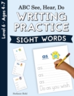 ABC See, Hear, Do Level 6 : Writing Practice, Sight Words - Book