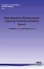 Risk-Sensitive Reinforcement Learning via Policy Gradient Search - Book