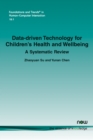 Data-Driven Technology for Children’s Health and Wellbeing : A Systematic Review - Book