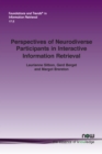 Perspectives of Neurodiverse Participants in Interactive Information Retrieval - Book