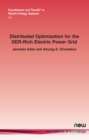 Distributed Optimization for the DER-Rich Electric Power Grid - Book