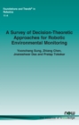 A Survey of Decision-Theoretic Approaches for Robotic Environmental Monitoring - Book