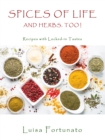 Spices of Life and Herbs, Too! : Recipes with Locked-in Tastes - eBook
