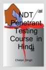 NDT Penetrant Testing Course in Hindi / &#2344;&#2377;&#2344; &#2337;&#2367;&#2360;&#2381;&#2335;&#2381;&#2352;&#2325;&#2381;&#2335;&#2367;&#2357; &#2346;&#2375;&#2344;&#2367;&#2335;&#2381;&#2352;&#23 - Book