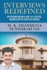 Interviews Redefined : Interviews of 61 Civil Servants Included - Book