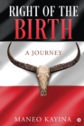 Right of the Birth : A Journey - Book