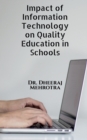Impact of Information Technology on Quality Education in Schools - Book