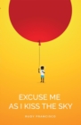 Excuse Me As I Kiss The Sky - Book