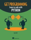 Get Programming : Learn to code with Python - eBook