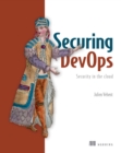 Securing DevOps : Security in the Cloud - eBook