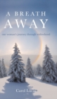 A Breath Away : one woman's journey through widowhood - Book