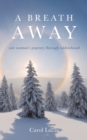 A Breath Away : one woman's journey through widowhood - Book